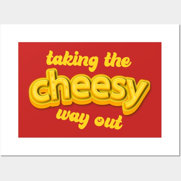 Taking the cheesy way out Wall Art by Siren Seventy One